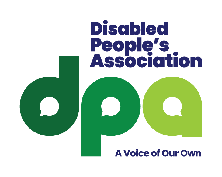 Image of DPA logo with the text Disabled People's Association in blue, dpa in lowercase with speech bubbles in the negative space. d is in deep green, p is in medium green and a is in light green. At the bottom is A Voice of Our Own in blue font.